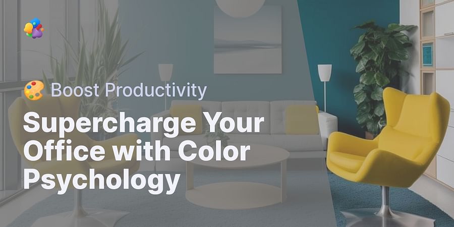Supercharge Your Office with Color Psychology - 🎨 Boost Productivity