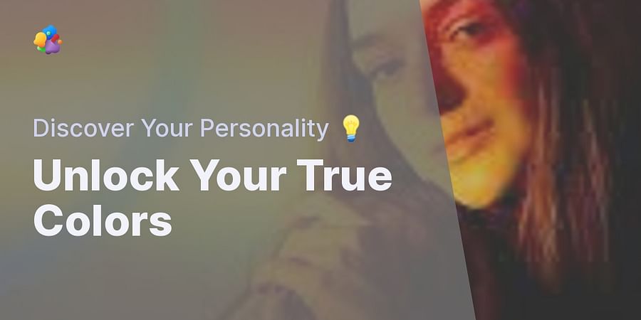 Unlock Your True Colors - Discover Your Personality 💡